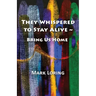 They Whispered to Stay Alive Bring Us Home