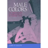Male Colors: The Construction of Homosexuality in Tokugawa Japan