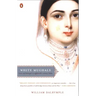 White Mughals: Love and Betrayal in Eighteenth-Century India