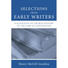 Selections from Early Writers Illustrative of Church History to the Time of Constantine
