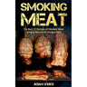 Smoking Meat: The Best 20 Recipes of Smoked Meat, Unique Recipes for Unique BBQ