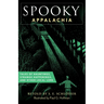 Spooky Appalachia: Tales of Hauntings, Strange Happenings, and Other Local Lore