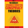 The World's Strangest Forgotten Conspiracy Theories: Vol. 2