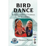 Bird Dance: A Native American Tradition For All to Enjoy