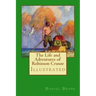 The Life and Adventures of Robinson Crusoe: Illustrated