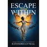 Escape From Within: Messages of Hope, Strength, and Spiritual Breakthrough