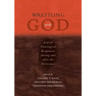 Wrestling with God: Jewish Theological Responses During and After the Holocaust