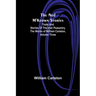 The Ned M'Keown Stories; Traits And Stories Of The Irish Peasantry, The Works of William Carleton, Volume Three