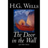 The Door in the Wall and Other Stories by H. G. Wells, Science Fiction, Literary