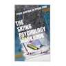 The Skiing Psychology Workbook: How to Use Advanced Sports Psychology to Succeed on the Slopes