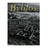 Byblos: The History and Legacy of the Oldest Ancient Phoenician City