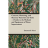 Concrete, Plastering, and Masonry Materials and Tools - A Guide to the Methods and Equipment of Home Improvement