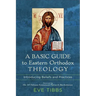 A Basic Guide to Eastern Orthodox Theology: Introducing Beliefs and Practices