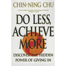 Do Less, Achieve More: Discover the Hidden Powers Giving in