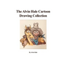 The Alvin Hale Cartoon Drawing Collection