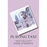 Playing Taxi: Confessions of an American Hustler in Buenos Aires