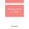 The book of Enoch, or, 1 Enoch