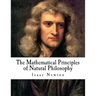 The Mathematical Principles of Natural Philosophy: The Principia