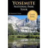 Yosemite National Park Tour Guide Book: Your Personal Tour Guide For Yosemite Travel Adventure!