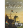 East India Company and Dutch East India Company: A History From Beginning to End