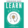 LEARN Python: From Kids & Beginners Up to Expert Coding - 2 Books in 1 - (Learn Coding Fast )