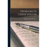 Problems In Greek Syntax