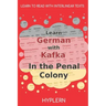 Learn German with Kafka's The Penal Colony: Interlinear German to English