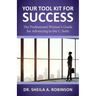 Your Tool Kit for Success: The Professional Woman's Guide for Advancing to the C-Suite