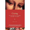 Crying: The Natural and Cultural History of Tears