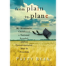 From Plain to Plane: My Mennonite Childhood, a National Scandal, and an Unconventional Soar to Freedom