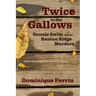 Twice to the Gallows: Bennie Swim and the Benton Ridge Murders
