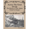 Across The Great Divide The History of Alpine Tunnel In Images