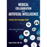 Medical Collaboration with Artificial Intelligence: A Real-Life Paradigm Shift