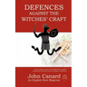 Defences Against the Witches' Craft: Anti-cursing Charms from English Folk Magick, Traditional Witchcraft and the Grimoire Traditions