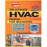 The Ultimate HVAC Manual for Beginners: Over 2000 Quizzes to Help You Master How HVAC Systems Work with Step-by-Step Guidance in Comfort Technology an