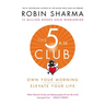 The 5am Club: Own Your Morning. Elevate Your Life.
