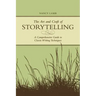 The Art And Craft Of Storytelling: A Comprehensive Guide To Classic Writing Techniques