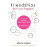 Friendships Don't Just Happen!: The Guide to Creating a Meaningful Circle of Girlfriends