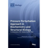 Pressure Perturbation Approach in Biochemistry and Structural Biology. In memoriam of Dr. Gaston Hui Bon Hoa