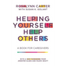 Helping Yourself Help Others: A Book for Caregivers