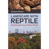 Landscape with Reptile: Rattlesnakes in an Urban World