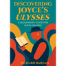 Discovering Joyce's Ulysses: A Bloomsday Guide for Every Reader