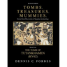 Tombs.Treasures.Mummies. Book Four: KV62 The Tomb of Tutankhamen