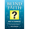 Blind Faith?: Not a Chance! Five True Short Stories