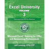 Excel University Volume 3 - Featuring Excel 2013 for Windows: Microsoft Excel Training for CPAs and Accounting Professionals