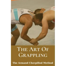 The Art Of Grappling: The Armand Cherpillod Method: Standup Wrestling