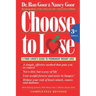 Choose to Lose: A Food Lover's Guide to Permanent Weight Loss