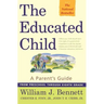 The Educated Child: A Parents Guide from Preschool Through Eighth Grade