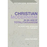 Christian Modernism in an Age of Totalitarianism: T.S. Eliot, Karl Mannheim and the Moot