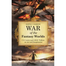 War of the Fantasy Worlds: C.S. Lewis and J.R.R. Tolkien on Art and Imagination